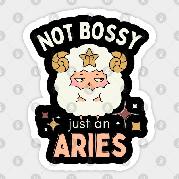 Funny Aries Zodiac Sign - Not Bossy, Just an Aries - White Sticker by LittleAna